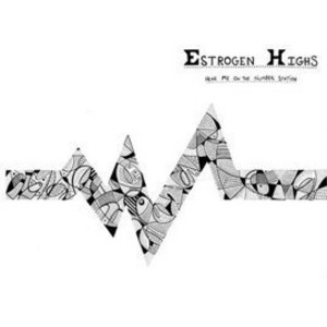 Estrogen Highs - Hear Me on the Number Station (Vinyl) - 1 of 1
