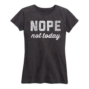 Women's - Instant Message - Nope Not Today Short Sleeve Graphic T-Shirt - 1 of 4