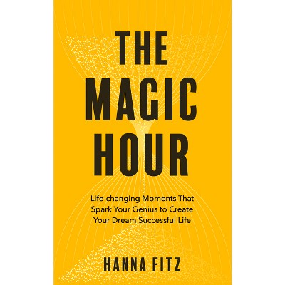 The Magic Hour - by  Hanna Fitz (Paperback)