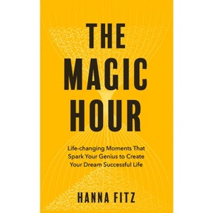 The Magic Hour - by  Hanna Fitz (Paperback) - 1 of 1
