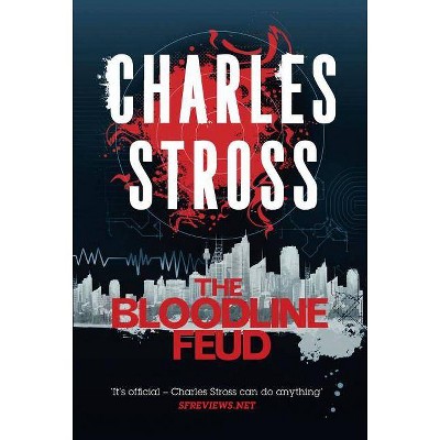 The Bloodline Feud - (Merchant Princes) by  Charles Stross (Paperback)