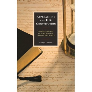 Approaching the U.S. Constitution - by  Kerry L Hunter (Hardcover) - 1 of 1