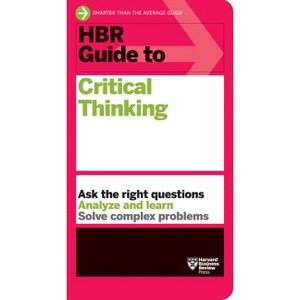 HBR Guide to Critical Thinking - by Harvard Business Review - 1 of 1