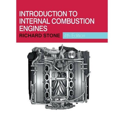 Introduction to Internal Combustion Engines - 4th Edition by  Richard Stone (Hardcover)