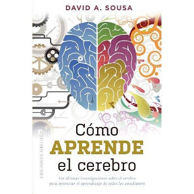 Como Aprende El Cerebro - by  David a Sousa (Paperback)