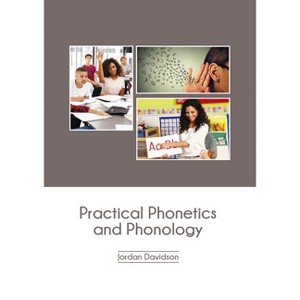 Practical Phonetics and Phonology - by  Jordan Davidson (Hardcover) - 1 of 1