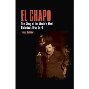 El Chapo - (True Crime Casefiles) by  Terry Burrows (Paperback) - 1 of 1