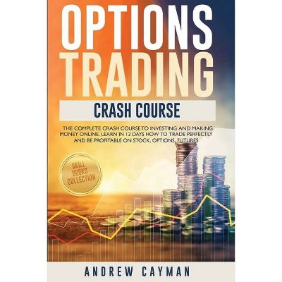 Options Trading Crash Cours - by  Andrew Cayman (Paperback)