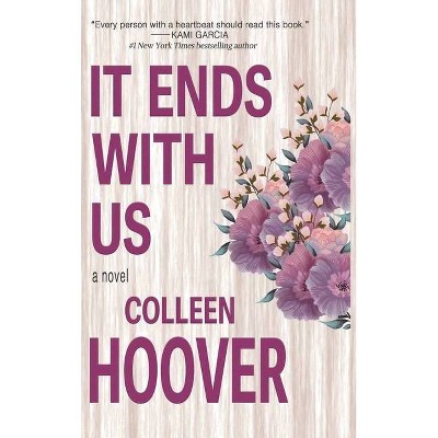 It Ends with Us - by  Colleen Hoover (Hardcover)