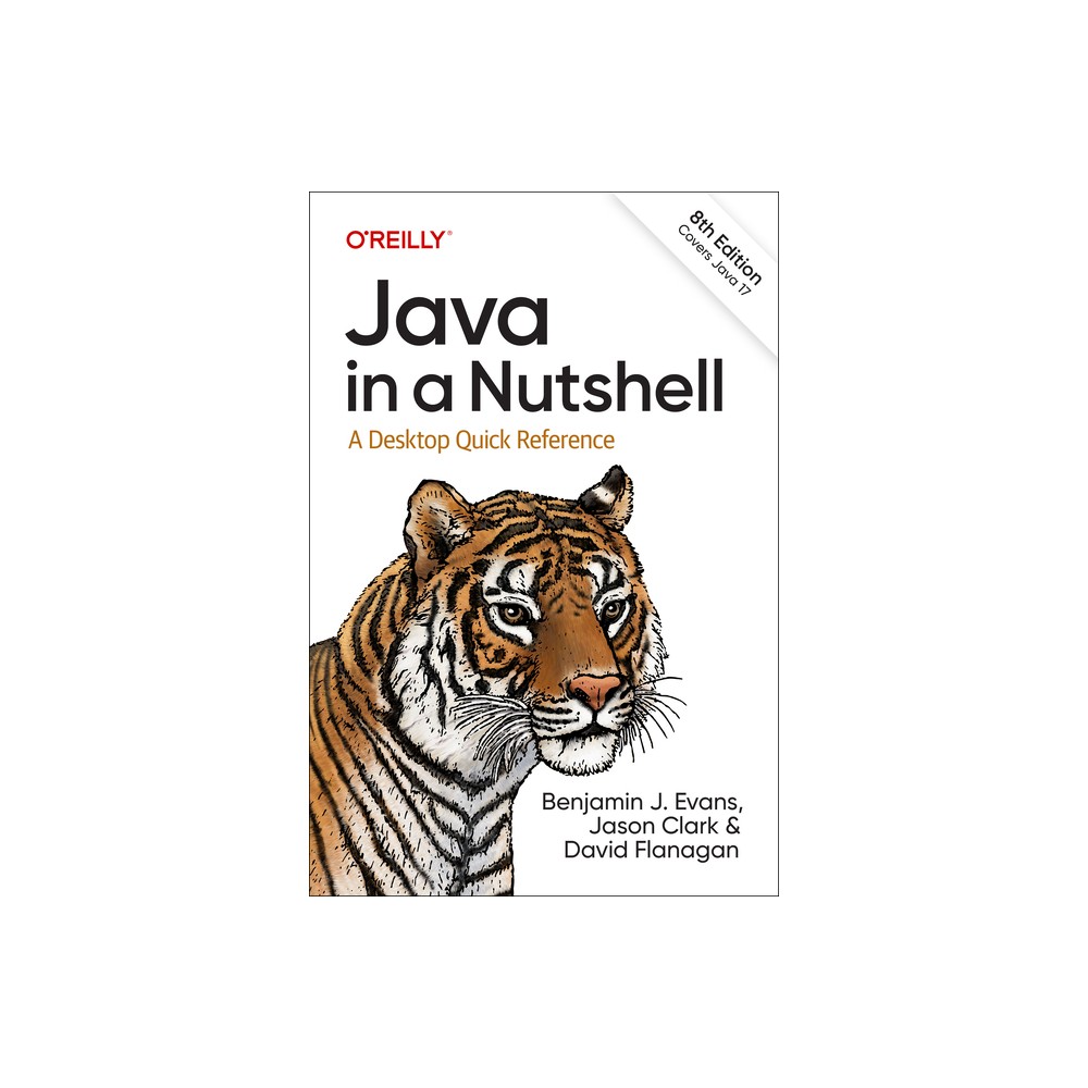 Java in a Nutshell - 8th Edition by Benjamin J Evans & Jason R Clark & David Flanagan (Paperback)