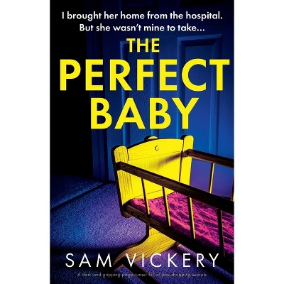 The Perfect Baby - by  Sam Vickery (Paperback)