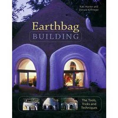 Earthbag Building - (Mother Earth News Wiser Living) by  Kaki Hunter & Donald Kiffmeyer (Paperback)