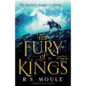 The Fury of Kings - (The Erland Saga) by  R S Moule (Paperback) - 1 of 1