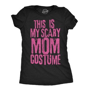 Womens Funny T Shirts This Is My Scary Mom Disguise Sarcastic Halloween Graphic Novelty Tee for Ladies - Crazy Dog Women's T Shirt - 1 of 4