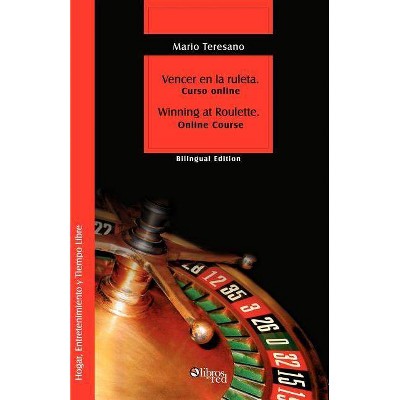 Vencer En La Ruleta. Winning at Roulette - by  Mario Sebastian Teresano (Paperback)