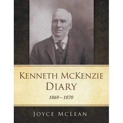 Kenneth McKenzie Diary - by  Joyce McLean (Paperback)