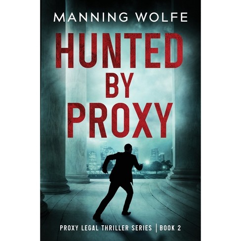 Hunted By Proxy - by  Manning Wolfe (Paperback) - image 1 of 1