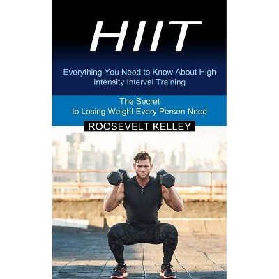 Hiit - by  Roosevelt Kelley (Paperback)