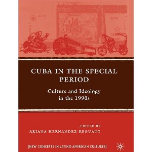 Cuba in the Special Period - (New Directions in Latino American Cultures) by  A Hernandez-Reguant (Paperback) - 1 of 1