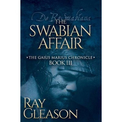 The Swabian Affair - by  Ray Gleason (Paperback)