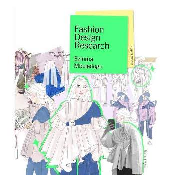 Fashion Design Research Second Edition - by  Ezinma Mbeledogu (Paperback)