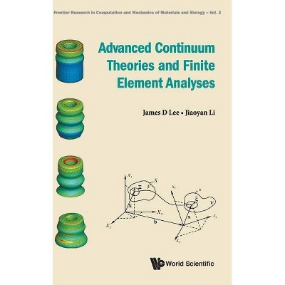 Advanced Continuum Theories and Finite Element Analyses - (Frontier Research in Computation and Mechanics of Materials) by  James D Lee & Jiaoyan Li