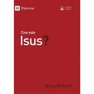 Who Is Jesus? / Cine este Isus? - (Gospel Fundamentals (Romanian)) by  Greg Gilbert (Paperback) - 1 of 1
