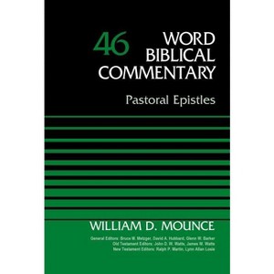 Pastoral Epistles, Volume 46 - (Word Biblical Commentary) by  Zondervan (Hardcover) - 1 of 1