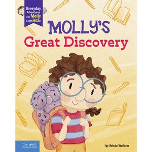 Molly's Great Discovery - (Everyday Adventures with Molly and Dyslexia) by  Krista Weltner (Hardcover) - 1 of 1
