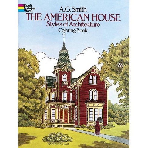 Download The American House Styles Of Architecture Coloring Book Dover History Coloring Book By A G Smith Paperback Target
