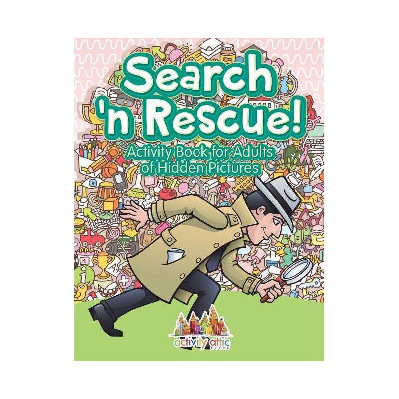 Search n' Rescue Activity Book for Adults of Hidden Pictures - by  Activity Attic (Paperback), 1 of 2
