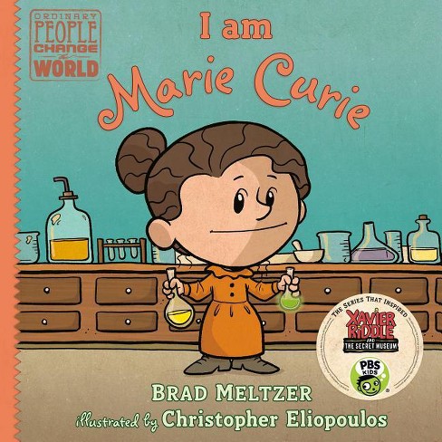 I Am Marie Curie - (Ordinary People Change the World) by  Brad Meltzer (Hardcover) - image 1 of 1