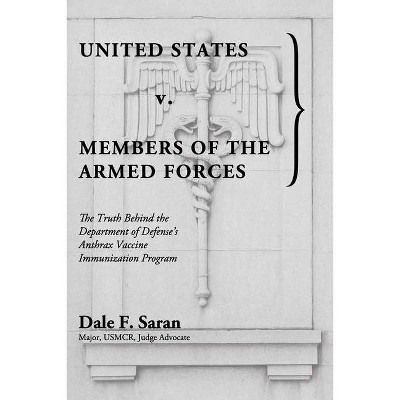 United States v. Members of the Armed Forces - by  Dale F Saran (Paperback)