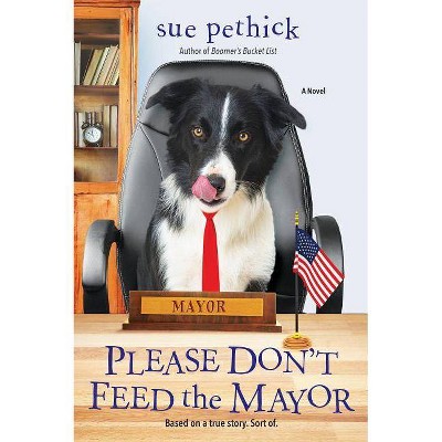 Please Don't Feed the Mayor -  by Sue Pethick (Paperback)