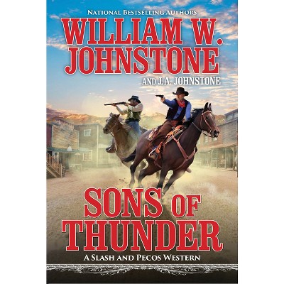 Sons Of Thunder - (slash And Pecos Western) By William W Johnstone & J ...