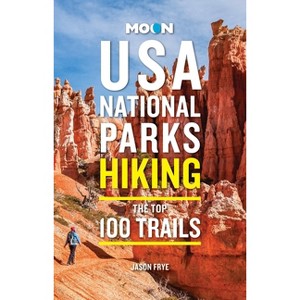 Moon USA National Parks Hiking - (Moon Hiking Travel Guide) by  Jason Frye & Moon Travel Guides (Paperback) - 1 of 1
