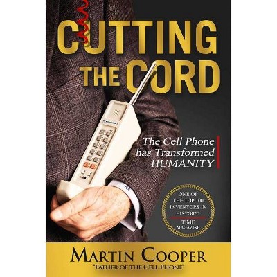 Cutting the Cord - by  Martin Cooper (Hardcover)