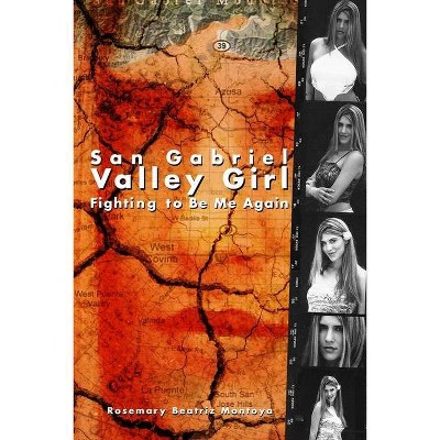 San Gabriel Valley Girl - by  Rosemary Beatriz Montoya (Paperback)