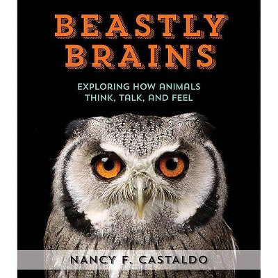 Beastly Brains - by  Nancy Castaldo (Hardcover)