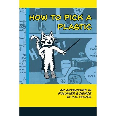 How to Pick a Plastic - by  M G Rhoads (Paperback)