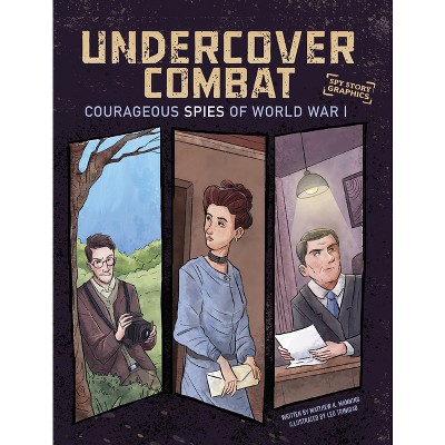 Undercover Combat - (Spy Story Graphics) by  Matthew K Manning (Paperback)