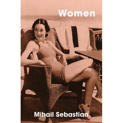 Women - by  Mihail Sebastian (Paperback)