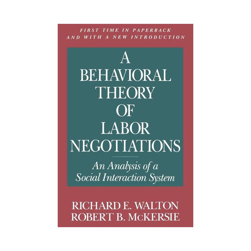 A Behavioral Theory of Labor Negotiations - (Ilr Press Books) 2nd Edition by  Richard E Walton & Robert B McKersie (Paperback), 1 of 2
