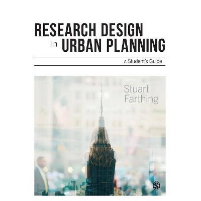 Research Design in Urban Planning - by  Stuart Farthing (Paperback)