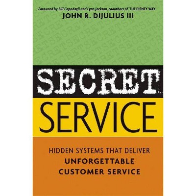 Secret Service - by  John Dijulius (Paperback)