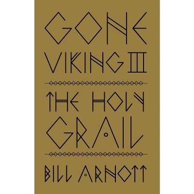Gone Viking III - by  Bill Arnott (Paperback)