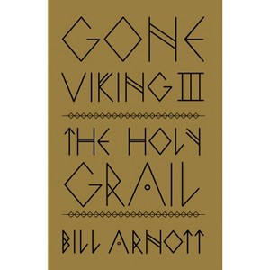Gone Viking III - by  Bill Arnott (Paperback) - 1 of 1