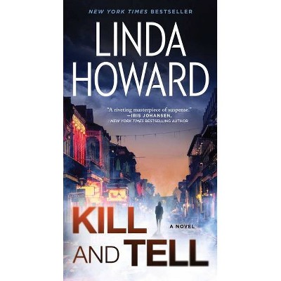 Kill and Tell - by  Linda Howard (Paperback)