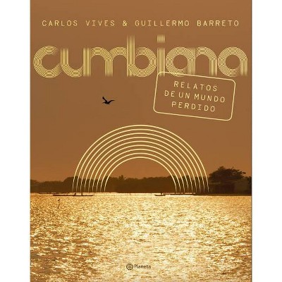 Cumbiana - by  Carlos Vives & Guillermo Barreto (Paperback)