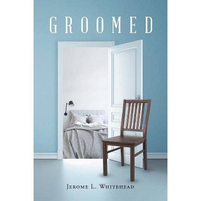 Groomed - by  Jerome L Whitehead (Paperback)